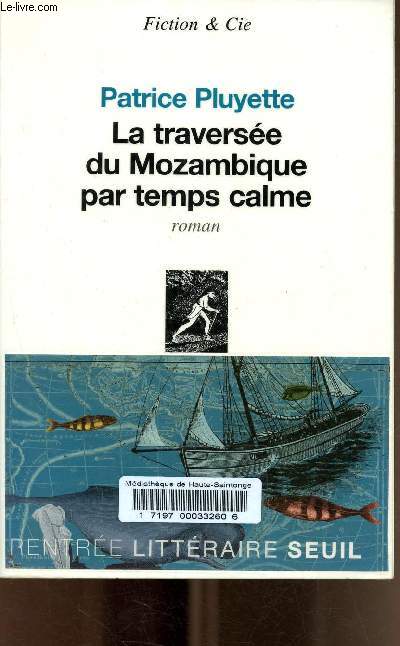 La traverse du Mozambique par temps calme - Collection Fiction & Cie.