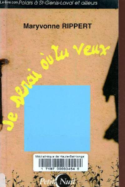 Je serai o tu veux, Polars  St-Geni-Laval et ailleurs - Collection Petite Nuit.