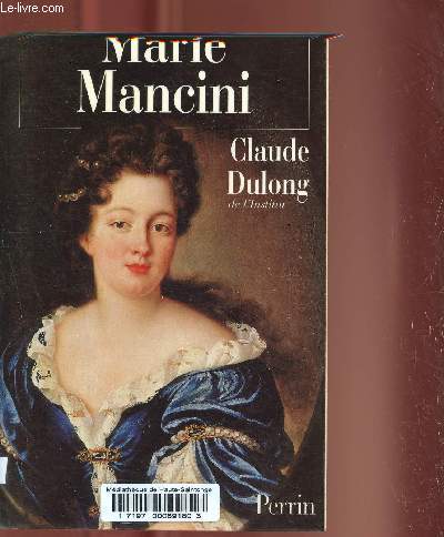 Marie Mancini, la premire passion de Louis XIV.