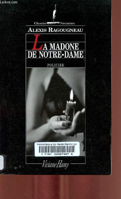 La Madone de Notre-Dame - Collection chemins nocturnes.