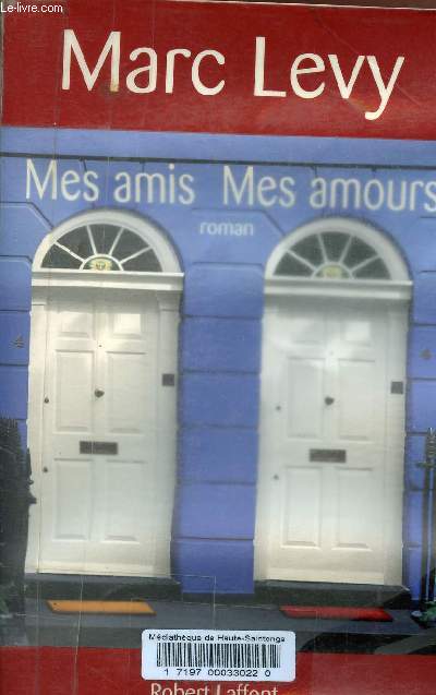 Mes amis, mes amours.