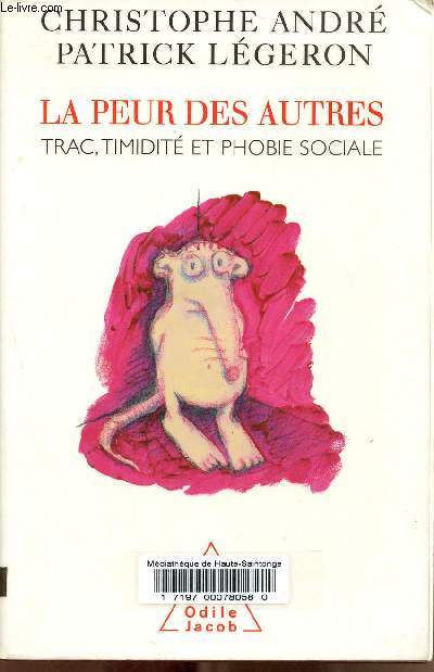 La peur des autres, trac, timidit et phobie sociale.