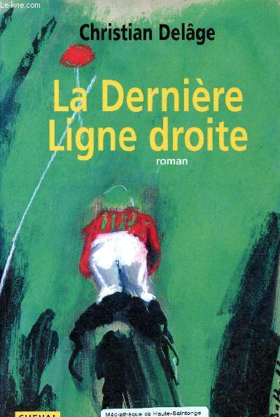 La Dernire ligne droite - Collection Cheval Chevaux.