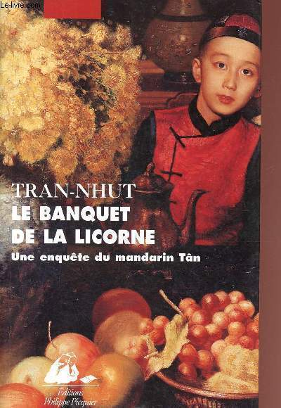 Le banquet de la licorne,une enqute du mandarin Tn. Ddicac par l'auteur.
