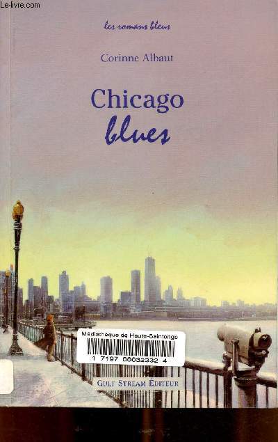 Chicago Blues - Collection les romans bleus. Ddicac par l'auteur.
