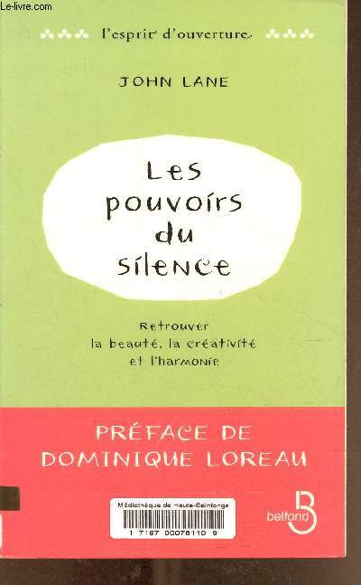 Les pouvoirs du silence, retrovuer la beaut, la crativi et l'harmonie - Collection L'esprit d'ouverture.