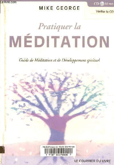 Pratiquer la mditation, guide de mditation et de dveloppement spirituel, Livre + CD.