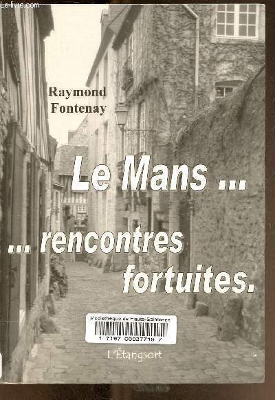 Le Mans...rencontres fortuites. Ddicac par l'auteur.