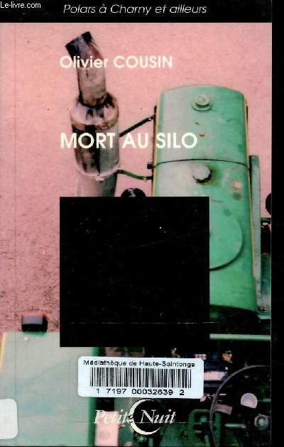 Mort au silo. Polars  Charny et ailleurs - Collection Petite Nuit.