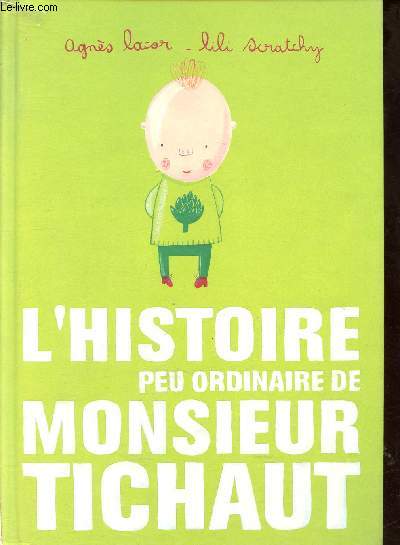 L'histoire peu ordinaire de Monsieur Tichaut.