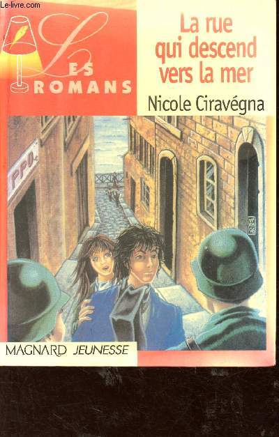 La rue qui descend vers la mer - Collection Les romans.