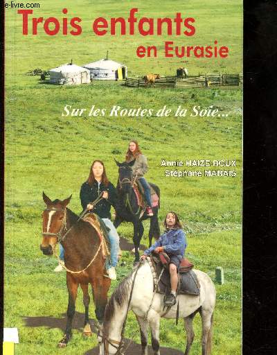 Trois enfants en Eurasie, sur les routes de la Soie... Priple Rouge.