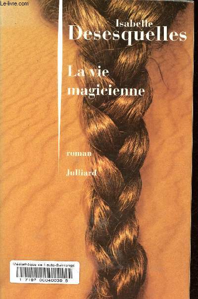 La vie magicienne.