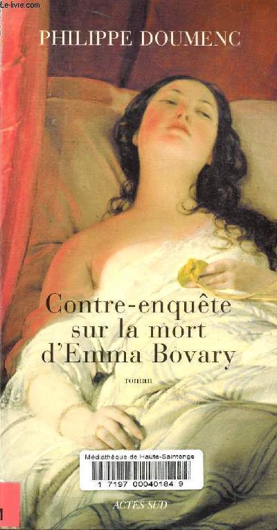 Contre-enqute sur la mort d'Emma Bovary - Collection Domaine franais.