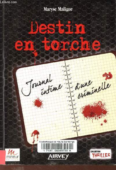 Destin en torche. Journal intime d'une criminelle - Collection Thriller.