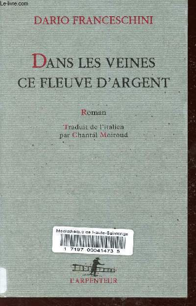 Dans les veines ce fleuve d'argent - Collection L'arpenteur.