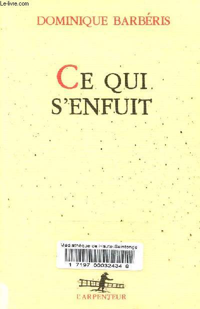 Ce qui s'enfuit - Collection L'arpenteur.