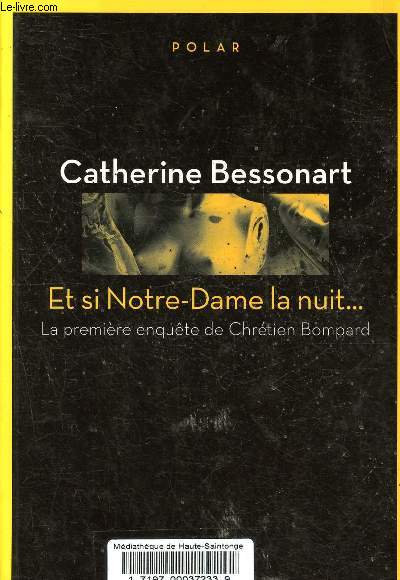 Et si Notre-Dame la nuit...La premire enqute de Chrtien Bompard.