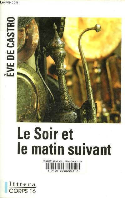Le Soir et le matin suivant - Collection Littera.