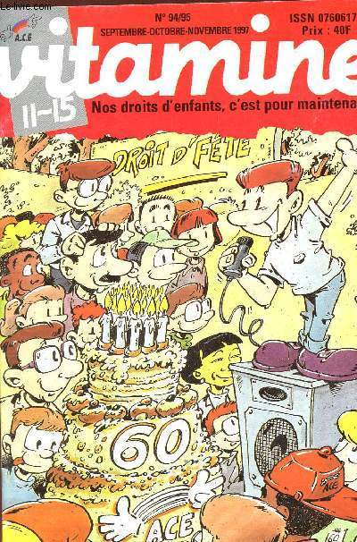 Revue : Vitamine 11-15 n94/95 septembre-octobre-novembre 1997 Nos droits d'enfants c'est maintenant ! - Du nouveau dans l'air - Un club a s'organise - La carte de club - Un anniversaire a se fte - Nos Droits d'enfants, c'est pour maintenant - etc.