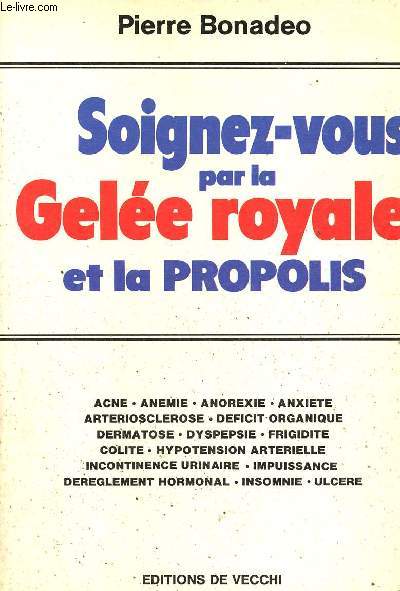 Soignez-vous par la gele royale et la propolis.