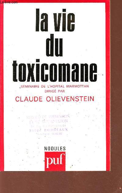 La vie du toxicomane - Sminaire de Marmottan 1980 - Collection Psychiatrie Ouverte - Nodules.