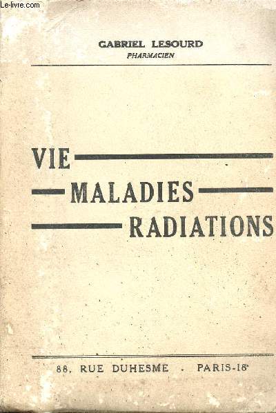 Vie, maladies, radiations - Etudes radiesthsiques.