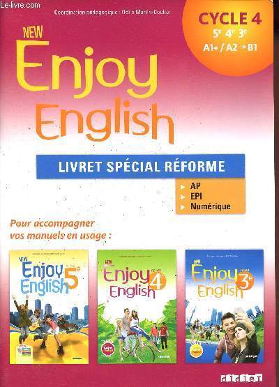 New Enjoy English Cycle 4 (5e, 4e, 3e : A1+ / A2-B1) Livret spcial rforme AP, EPI, Numrique - Spcimen professeur.