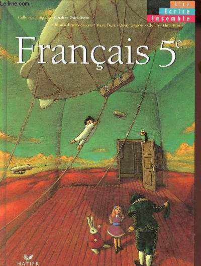 Franais 5e - Textes, lecture mthodique, criture mthodique - Collection Lire, Ecrire ensemble - Spcimen lve.