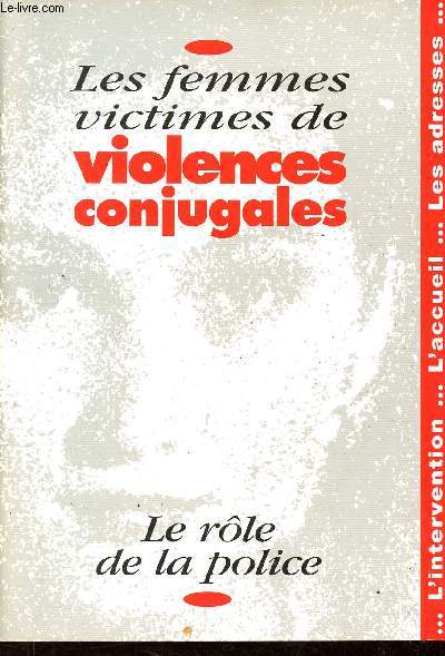 Les femmes victimes de violences conjugales - Le rle de la police.