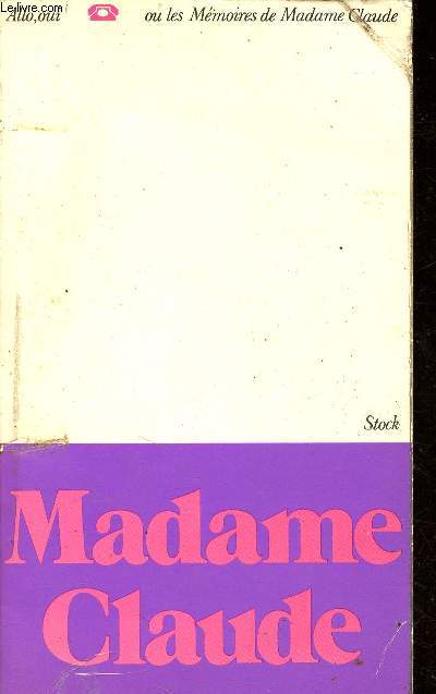 All, oui, ou les mmoires de Madame Claude - Collection Eugne Clarence Braun-Munk.