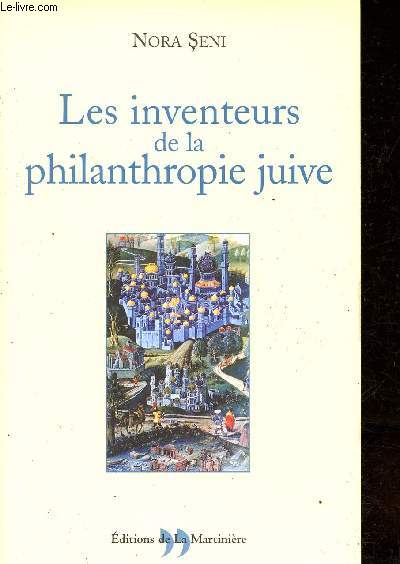 Les inventeurs de la philantropie juive.