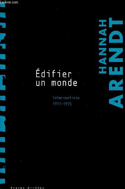 Edifier un monde - Interventions 1971-1975 - Collection Traces Ecrites.