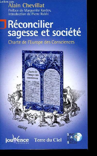 Rconcilier sagesse et socit - Charte de L'Europe des Consciences - Collection Savoir et Agir pour ce sicle n6.