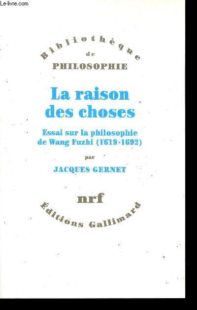 La raison des choses - Essai sur la philosophie de Wang Fuzhi (1619-1692) - Collection Bibliothque de Philosophie.