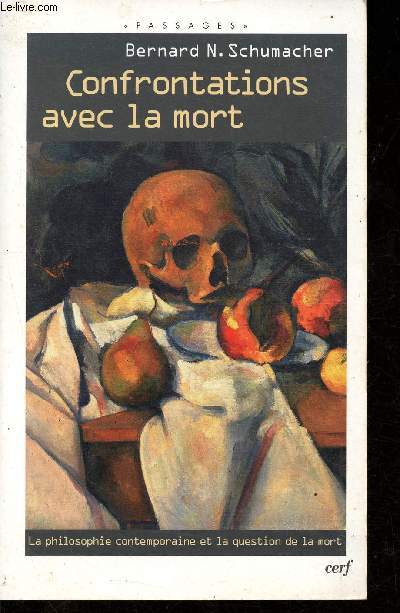 Confrontations avec la mort - La philolosophie contemporaine et la question de la mort - Collection Passages.