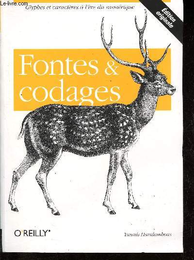 Fontes & codages - Glyphes et caractres  l're du numrique - Introduction - Avant Unicode - Caractres, glyphes, octets: introduction  Unicode - Proprits associes aux caractres Unicode - Normalisation, bidirectionnalit, etc.