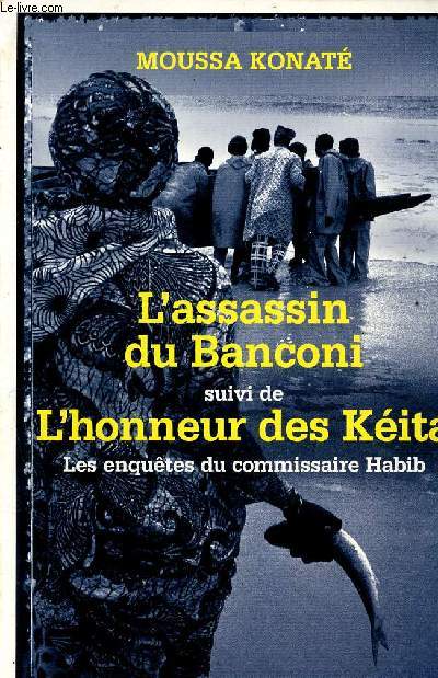 L'assassin du Banconi - Suivi de L'honneur des Kita, les enqutes du commissaire Habib - Collection Srie noire n2650.