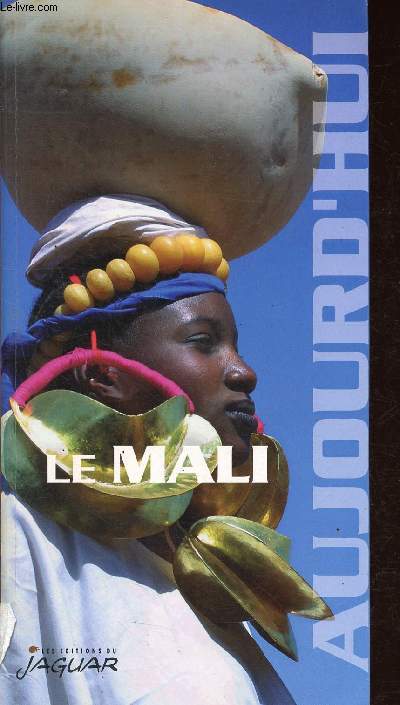 Le Mali - Collection Aujourd'hui.