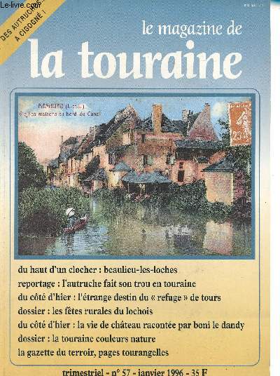 Revue: Le magazine de la Touraine n57 janvier 1996 - L'autruche fait son trou en Touraine - La Touraine couleurs nature - De bouche  oreille - Les ftes rurales du Lochois - La vie de chateau raconte par Bony le dandy - Beaulieu-les-Loches - etc.