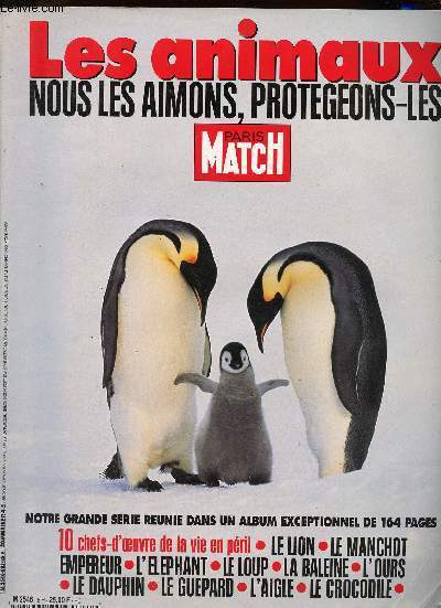 Revue: Paris Match - Les animaux, nous les aimons, protgeons-les - Le lion - Les manchots empereurs - Les lphants - Les loups - Les dauphins - Les aigles - Les baleines - Les gupards - Les ours blancs - Les crocodiles.