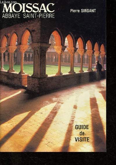 Moissac Abbaye Saint-Pierre - Guide de visite.