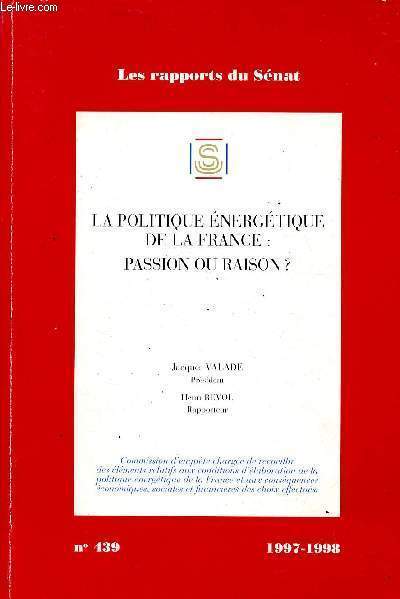 La politique nergtique de la France: passion ou raison ? - Collection Les rapports du Snat n439 - Ddicac par l'auteur.