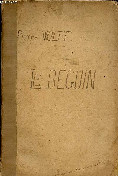 Le bguin - Comdie en trois actes.