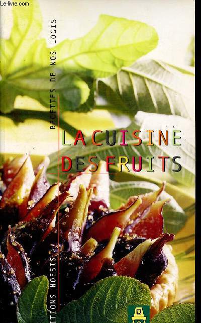 La cuisine des fruits - Recettes de nos logis.