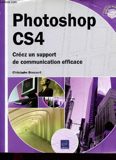 Photoshop CS4 - Crez un support de communication efficace - Collection Objectif Solutions.