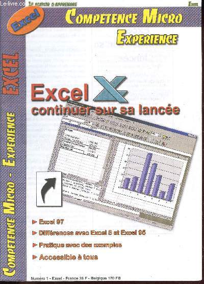 Comptence Micro Exprience n1 - Excel, continuer sur sa lance - Excel 97 - Diffrences avec Excel 5 et Excel 95 - Pratique avec des exemples - Accessible  tous.