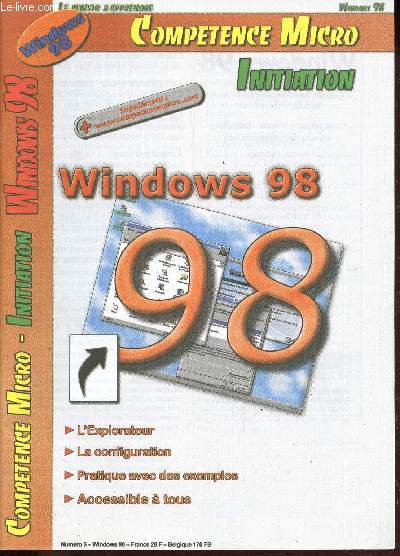 Comptence Micro n5 : Windows 98 - L'explorateur - La configuration - Pratique avec des exemples - Accessible  tous.