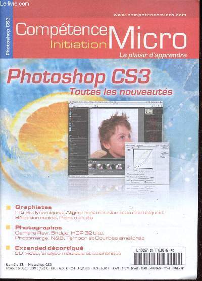 Comptence Micro n58 Photoshop CS3, toutes les nouveauts - Graphistes: filtres dynamiques, alignement et fusion auto des calques, slection rapide, point de fuite - Photographes: camera Raw, Bridge, HDR 32 bits, photomerge, N&B, tampon et courbes etc.