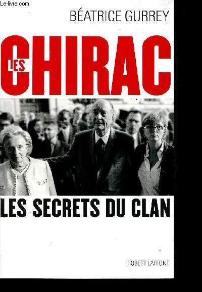 Les Chirac - Les secrets du clan.